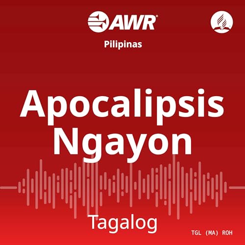 AWR - APOCALIPSIS NGAYON by Adventist World Radio