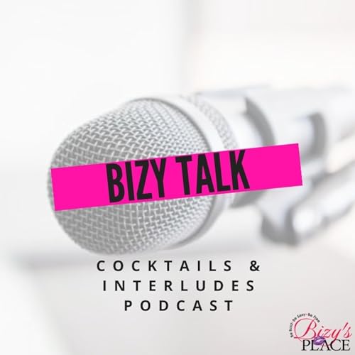 Bizy Talk: Cocktails & Interludes by Cocktails & Interludes