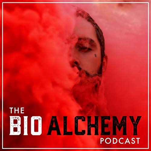 Bio Alchemy: The Spiritual Biohacking Podcast by Leon The Alchemist: Biohacking Longevity Ancestral Health and Herbal Medicine Geek
