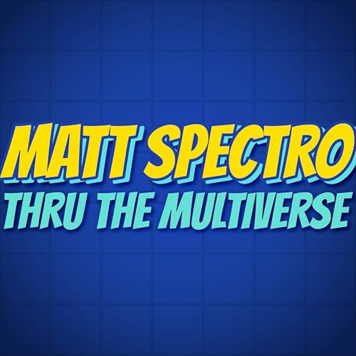 Matt Spectro Thru The Multiverse by Matt Spectro
