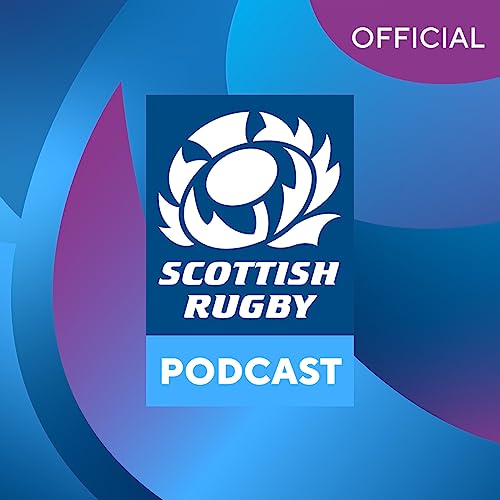 The Official Scottish Rugby Podcast by Scottish Rugby