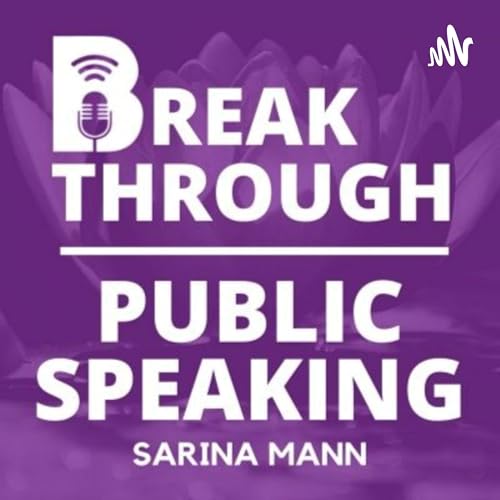 The Speakers' Community Podcast by Breakthrough Public Speaking