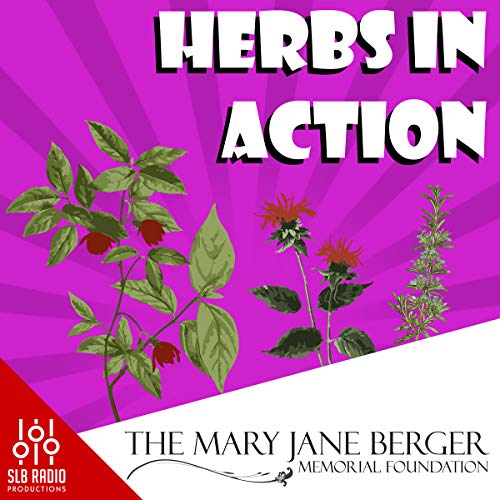 Herbs in Action by SLB Radio Productions Inc.
