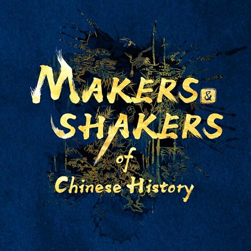 Makers and Shakers of Chinese History