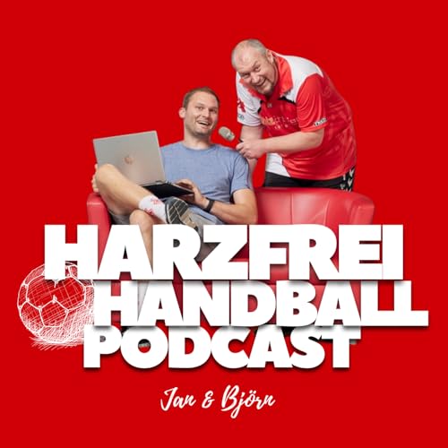 Harzfrei - Der Handball Podcast Steinhagen by Jan Borgstedt & Björn Bertelmann