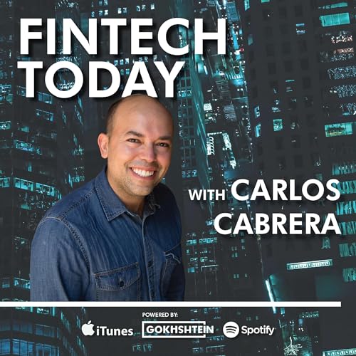 Fintech Today by Gokhshtein Media Carlos Cabrera
