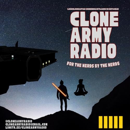 Clone Army Radio: A Star Wars Podcast by Clone Army Radio