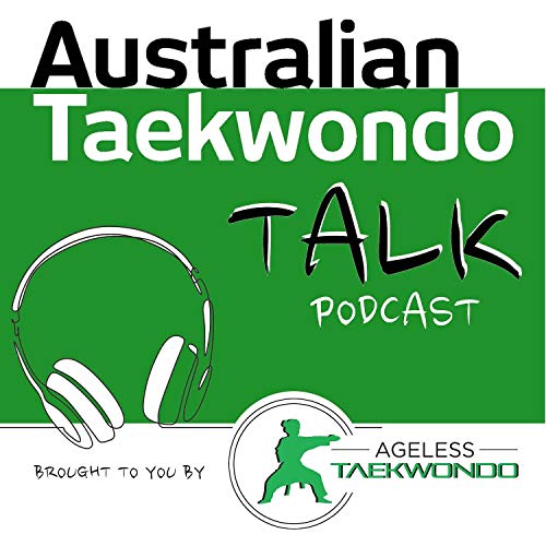 Australian Taekwondo Talk by Aaron Kearney