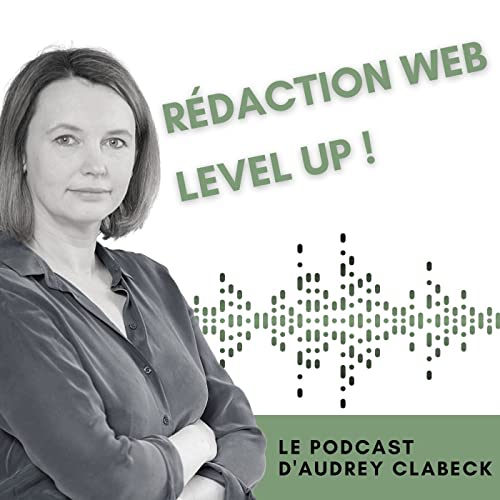 Rédaction Web Level Up ! | Le métier de rédacteur web décrypté by Rédaction Web Level Up ! | Le métier de rédacteur web décrypté