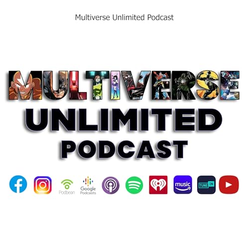 Multiverse Unlimited Podcast by loujohnson3