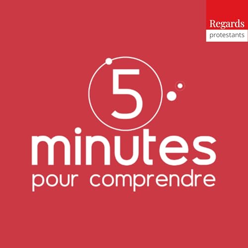 5 min pour comprendre - Regards protestants