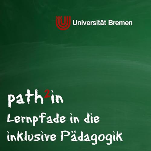 path2in - Lernpfade in die inklusive Pädagogik by Universität Bremen Prof. Dr. Frank J. Müller
