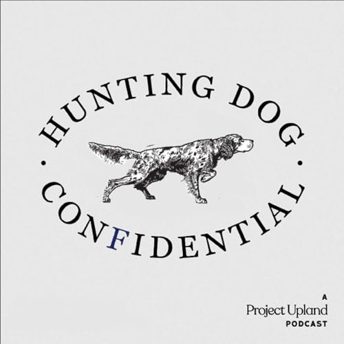Hunting Dog Confidential by Project Upland Media Group