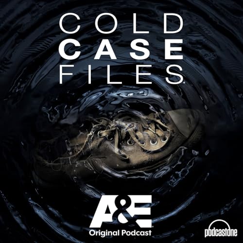 Cold Case Files by A&E / PodcastOne