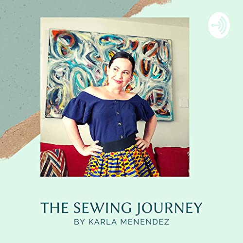 The Sewing Journey by Karla Menendez