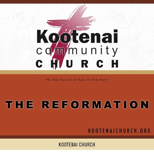 Kootenai Church Morning Worship: The 500th Anniversary of the Reformation by Kootenai Community Church