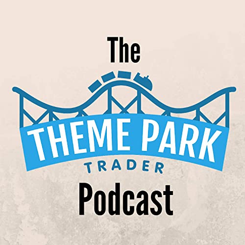The Theme Park Trader Podcast by Theme Park Trader