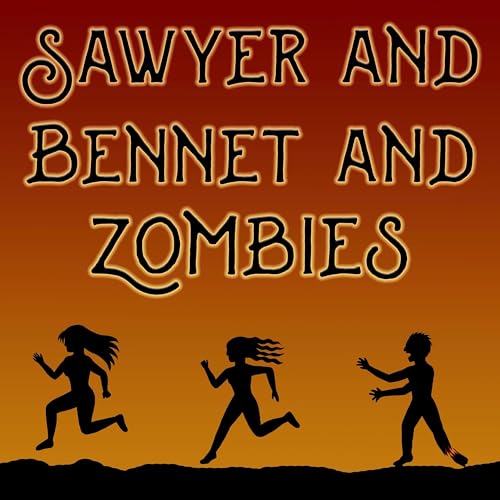 Sawyer and Bennet and Zombies by Sawyer and Bennet and Zombies