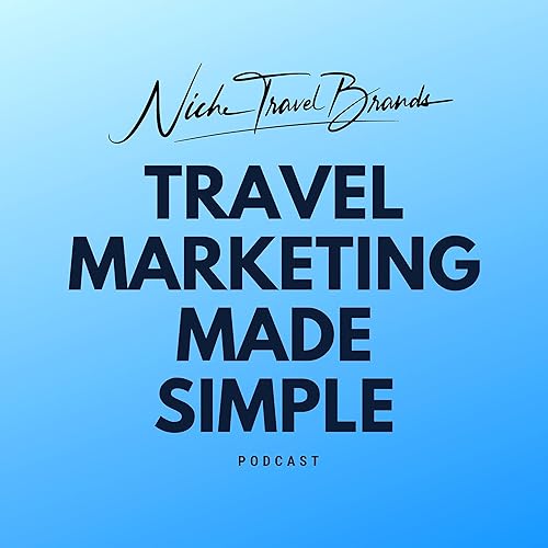 Travel Marketing Made Simple by Niche Travel Brands