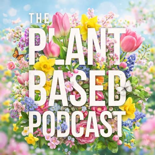 The Plant Based Podcast