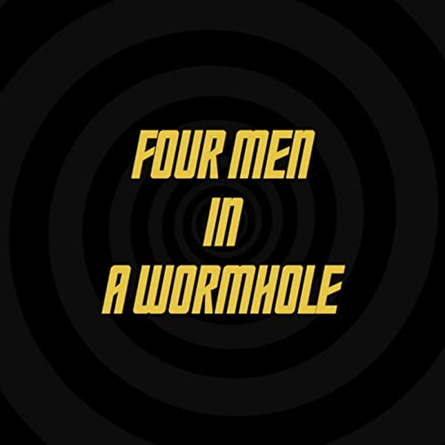 Four Men In A Wormhole by FourMenInAWormhole