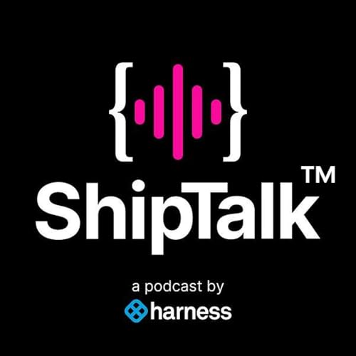 ShipTalk - SRE, DevOps, Platform Engineering, Software Delivery by By Harness
