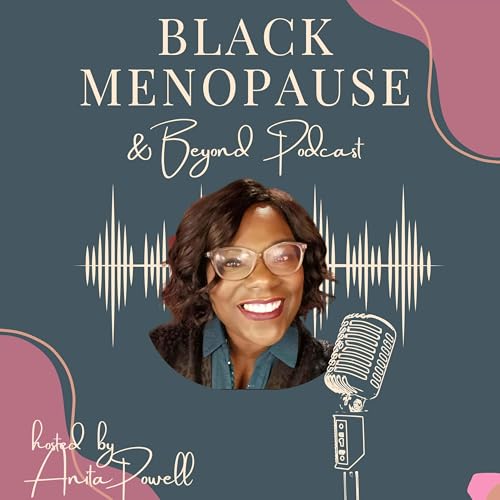 Black Menopause & Beyond by Anita Powell