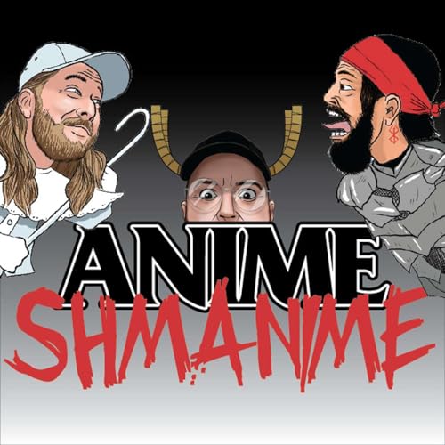 Anime Shmanime by Anime Shmanime