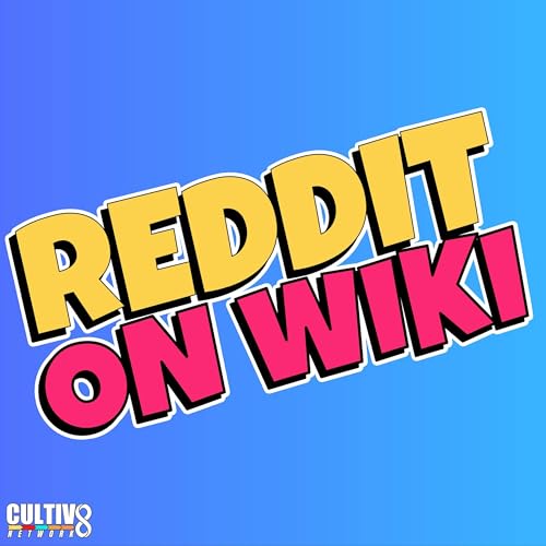 Reddit On Wiki by Cultiv8 Podcast Network