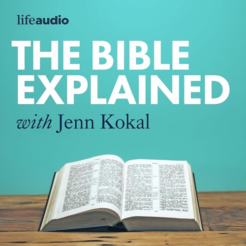 The Bible Explained with Jenn Kokal by Jenn Kokal