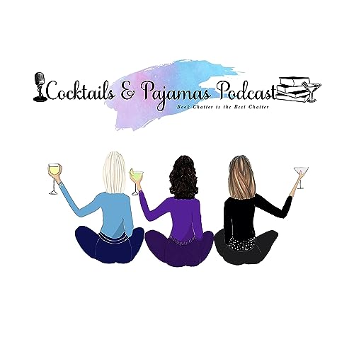Cocktails and Pajamas Podcast