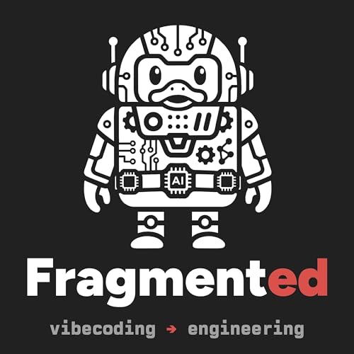 Fragmented - AI Developer Podcast