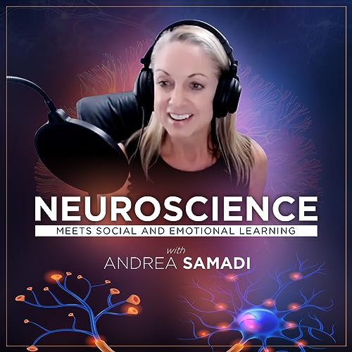 Neuroscience Meets Social and Emotional Learning by Andrea Samadi