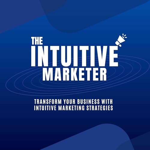 The Intuitive Marketer