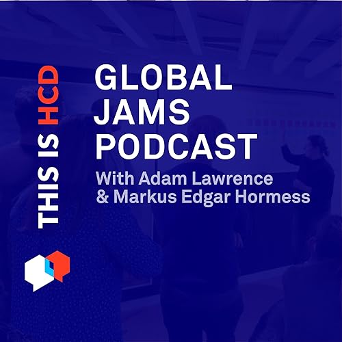 The Global Jams Podcast by This is HCD - Human Centered Design Podcast