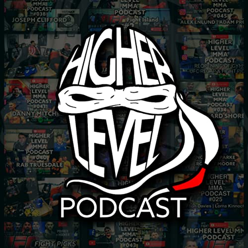 Higher Level MMA Podcast by Higher Level MMA Podcast