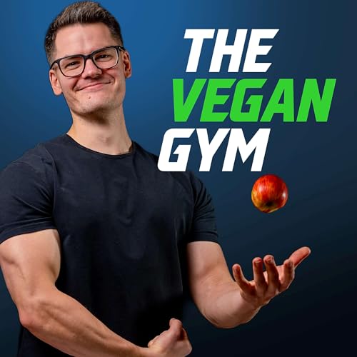 The Vegan Gym Podcast by Leif Arnesen