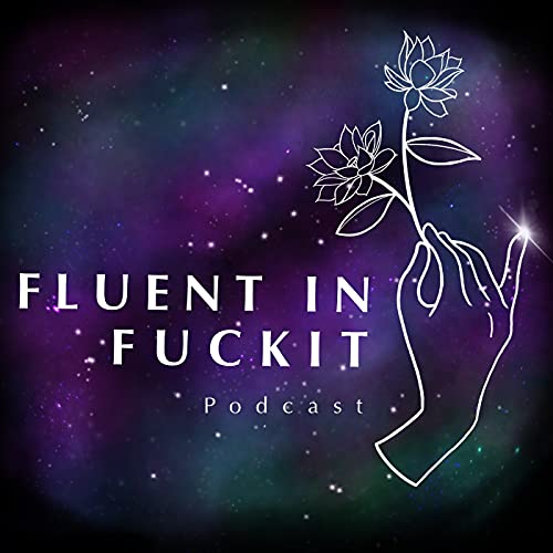 Fluent in Fuckit by Michelle and Keisha 