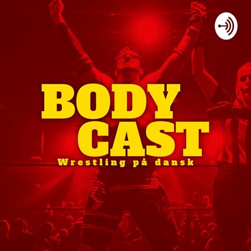 BodyCast - Wrestling på dansk by BODYSLAM! Wrestling
