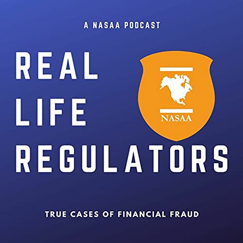 Real Life Regulators: Financial Fraud by NASAA