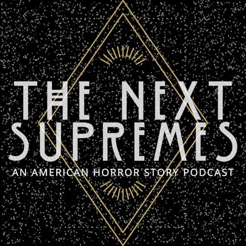The Next Supremes: An American Horror Story Podcast