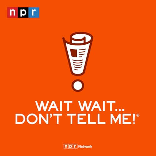 Wait Wait... Don't Tell Me! by NPR