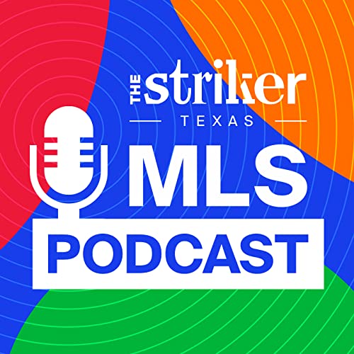The Striker MLS Podcast by The Striker Texas