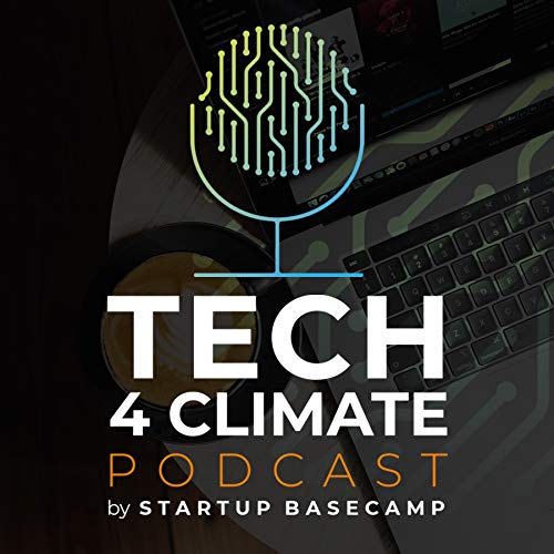 The Tech 4 Climate Podcast by Guillaume de dorlodot