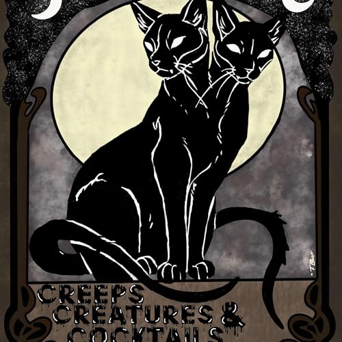 Creeps, Creatures and Cocktails by Reagan & Woody