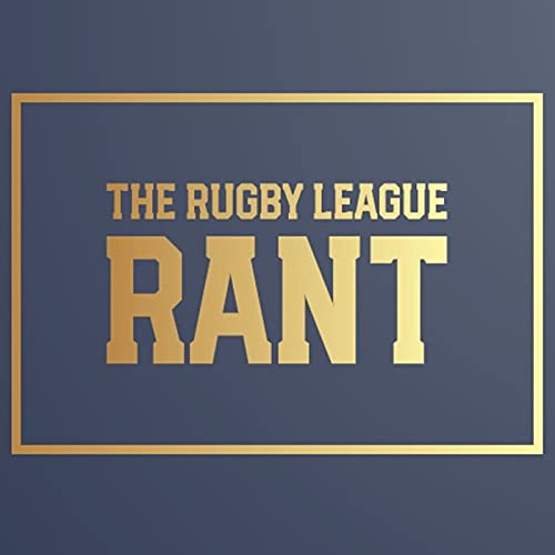 The Rugby League Rant by Jacobi Wilko
