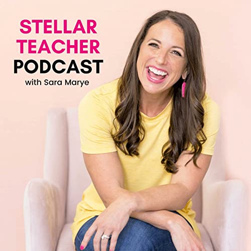 Stellar Teacher Podcast: A Podcast for Upper Elementary Teachers by Sara Marye Literacy Teacher Elementary Teacher