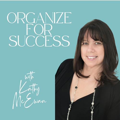 Organize for Success - How to Declutter and Organize Your Home and Life. Be Clutter Free! by Kathy McEwan