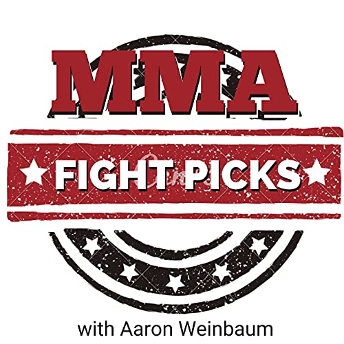MMA Fight Picks by Aaron Weinbaum