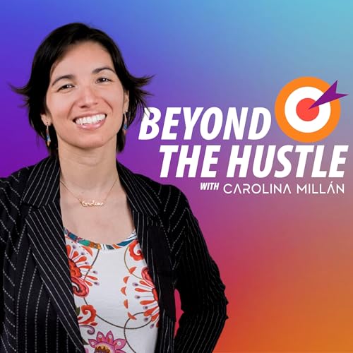 Beyond The Hustle by Carolina Millan - Entrepreneur Social Media Marketing
